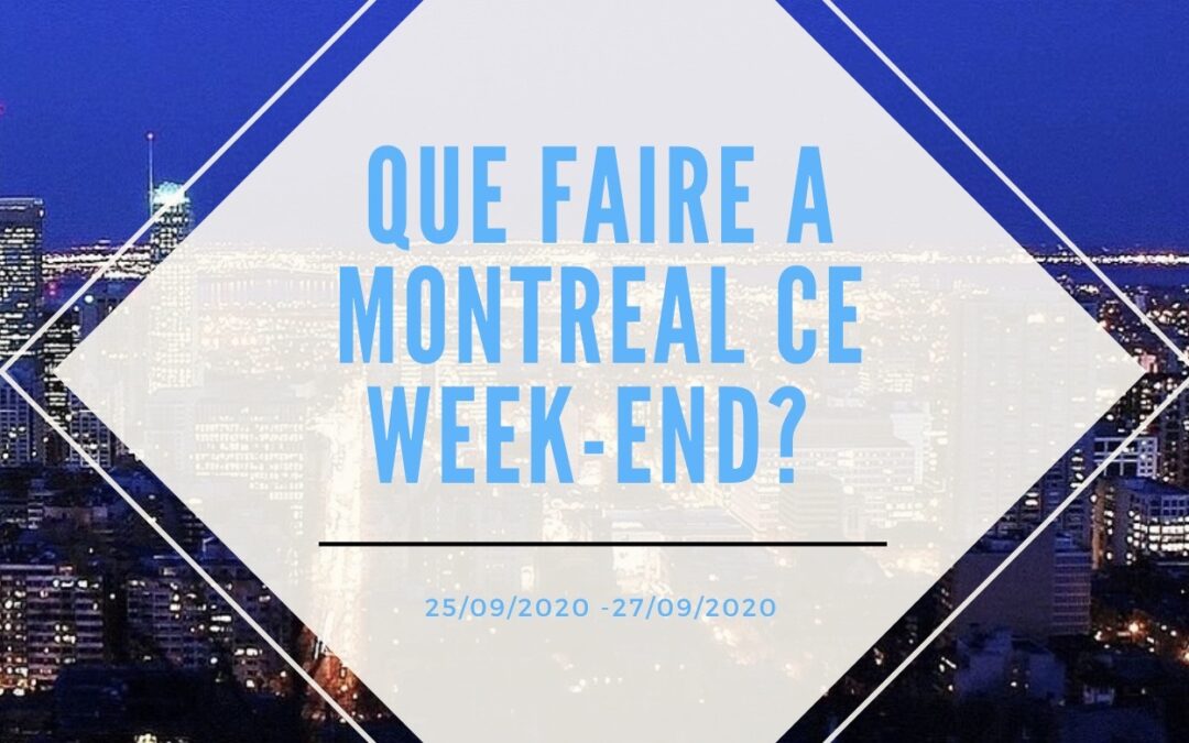 Que faire à Montréal ce week-end ?