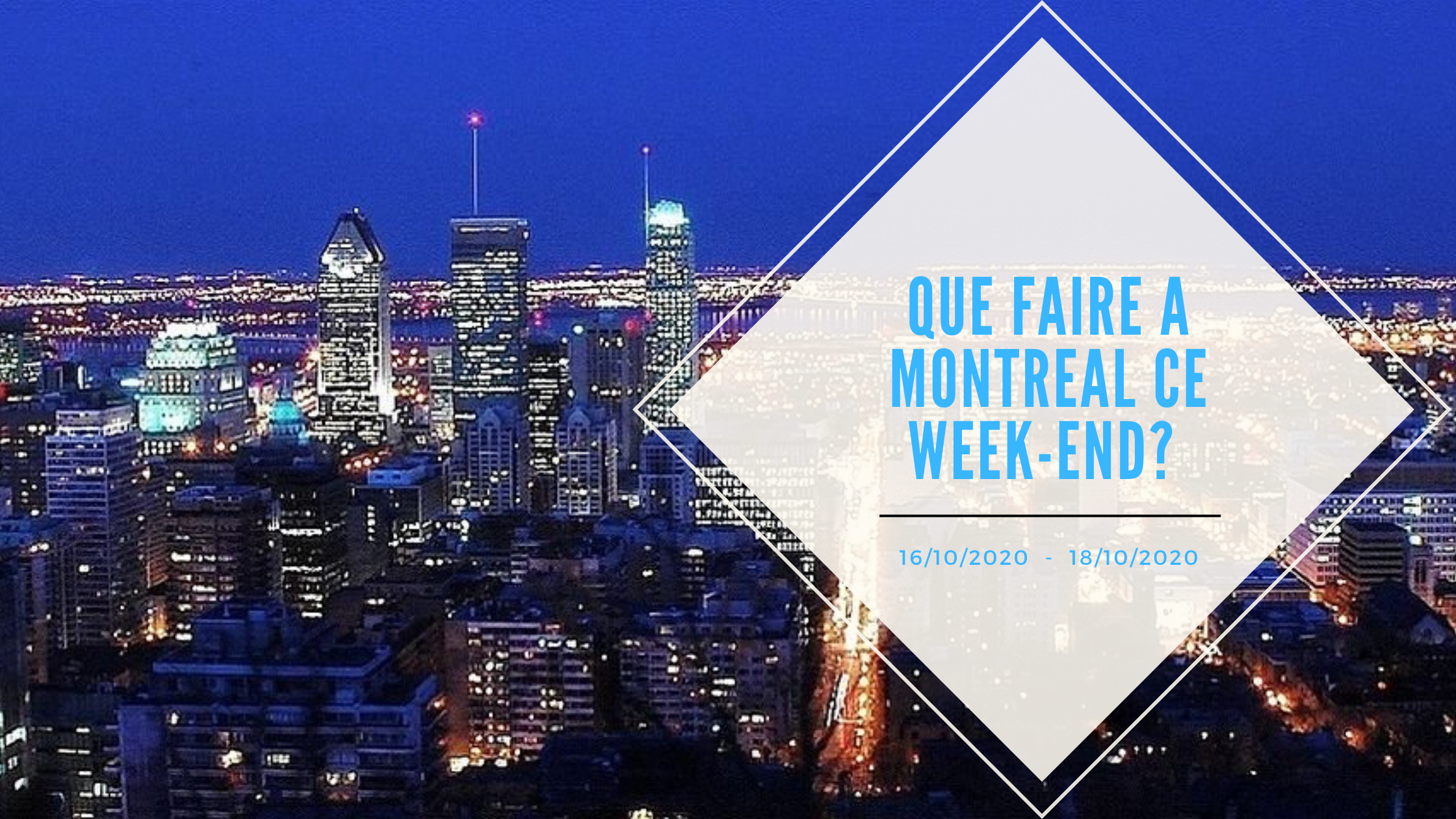 Que faire ce week-end à Montréal en ces 16, 17 et 18 octobre 2020 ?